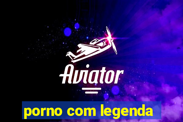 porno com legenda